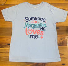 Load image into Gallery viewer, Somebody in Morganton Loves Me - Toddler T-shirt