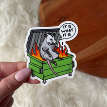 Load image into Gallery viewer, "It is what it is" Possum Dumpster Fire Sticker