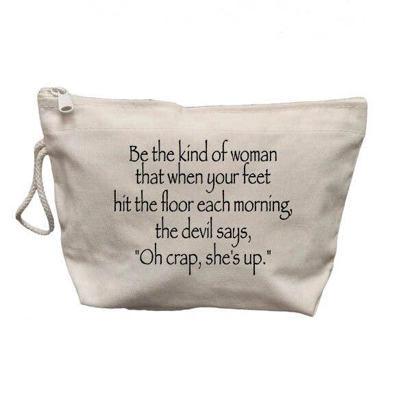 A beige canvas zippered pouch with a white rope handle, featuring black printed text with a humorous quote on a plain white background.