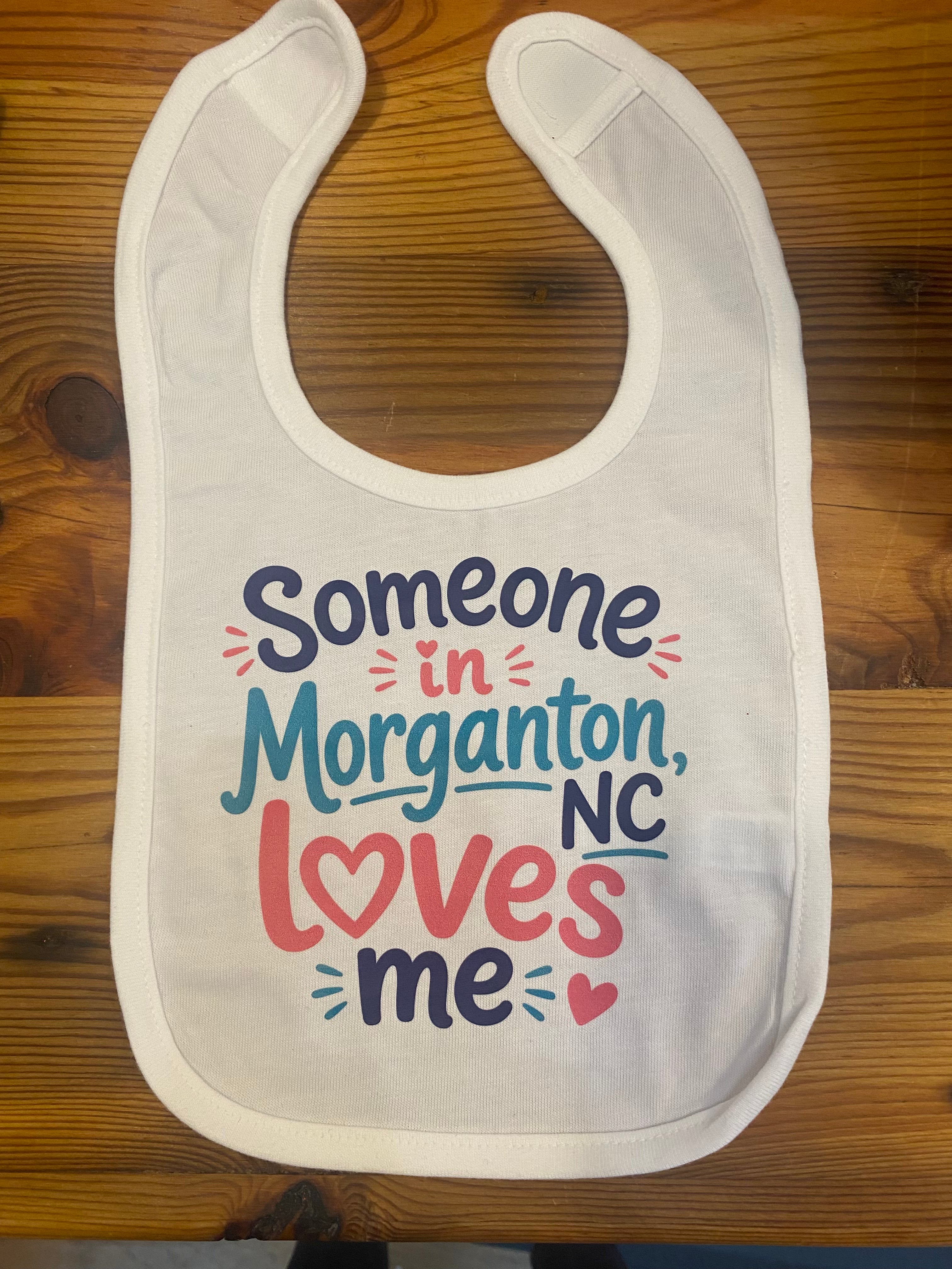 Someone in Morganton Loves Me Bib