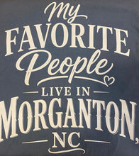 Load image into Gallery viewer, My Favorite People Live in Morganton T-shirt
