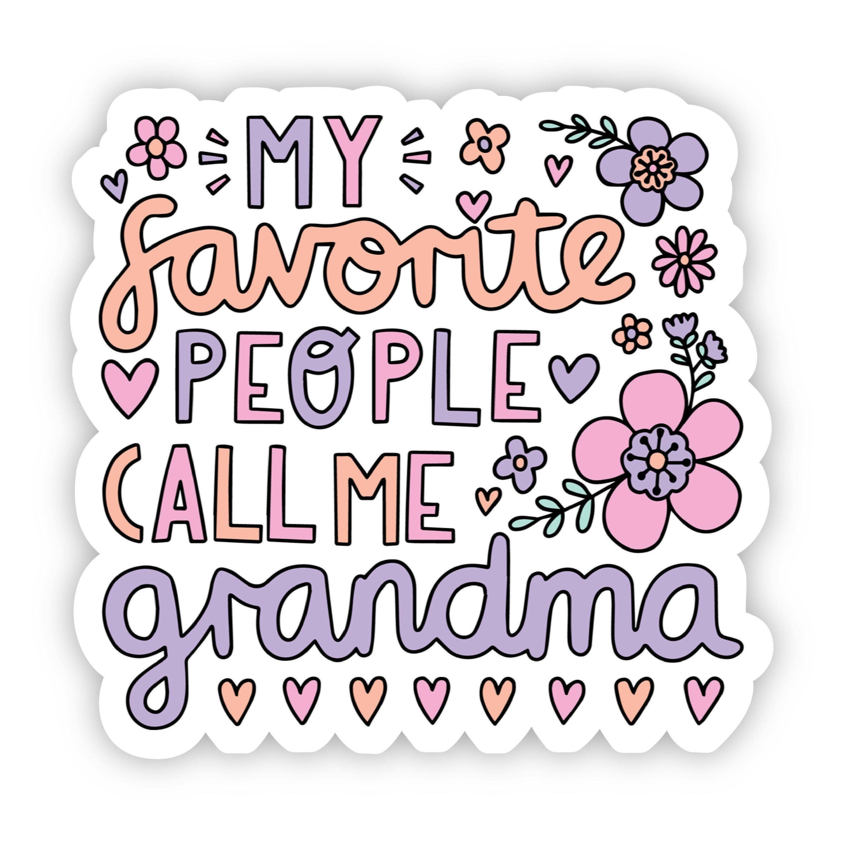 Sticker with 'My favorite people call me grandma' text and floral designs on a white background