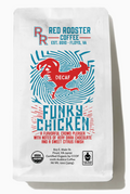 Organic DECAF Funky Chicken- 12 oz Automatic Drip