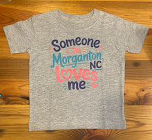 Load image into Gallery viewer, Somebody in Morganton Loves Me - Infant T-shirt
